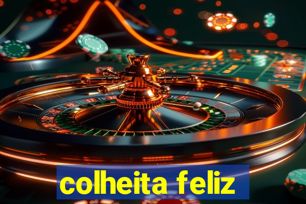 colheita feliz